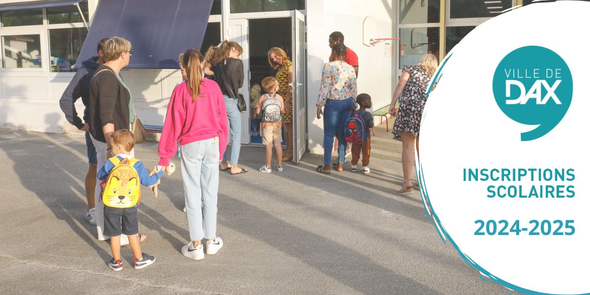 Inscriptions scolaires rentrée 2024/2025 Dax